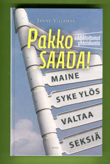 Pakko saada! - Addiktoitunut yhteiskunta