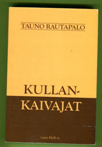 Kullankaivajat - Kertomuksia Lemmenjoen kultamailta