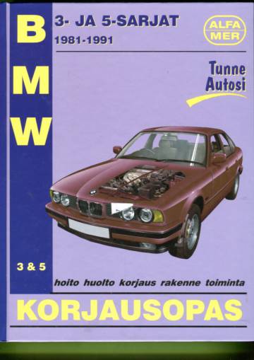 BMW 3- & 5-sarjat: BMW 3-sarja 1983-1991 (E30), BMW 5-sarja 1981-1991 (E28 & E34) - Korjausopas