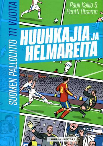 Huuhkajia ja helmareita - Suomen Palloliitto 111 vuotta