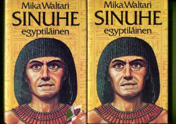 Sinuhe egyptiläinen - Viisitoista kirjaa lääkäri Sinuhen elämästä n. 1390-1335 e.K.r. 1-2