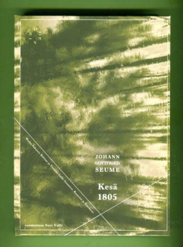 Kesä 1805 - Matka Saksasta Baltian ja Venäjän halki Suomeen, Ruotsiin ja Tanskaan