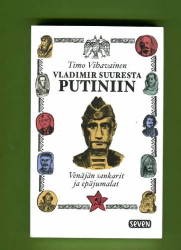 Vladimir Suuresta Putiniin - Venäjän sankarit ja epäjumalat