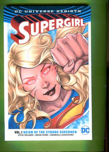 Supergirl Vol 1 - Reign of the Cyborg Supermen