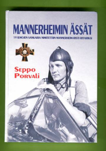 Mannerheimin ässät - 19 ilmojen sankaria nimettiin Mannerheim-risti ritariksi