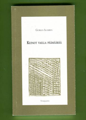 Keinot vailla päämäärää - Reunamerkintöjä politiikasta