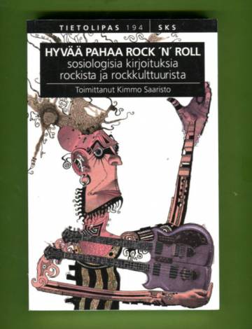 Hyvää pahaa rock 'n' roll - Sosiologisia kirjoituksia rockista ja rockkulttuurista