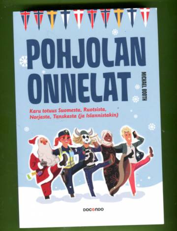 Pohjolan onnelat - Karu totuus Suomesta, Ruotsista, Norjasta, Tanskasta (ja Islannistakin)