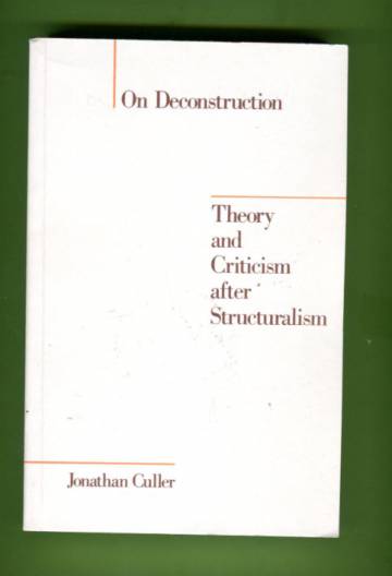 On Deconstruction - Theory and Criticism after Structuralism
