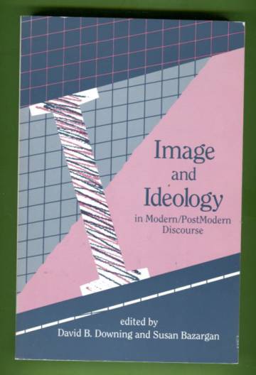 Image and Ideology in Modern/ PostModern Discourse