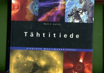 Tähtitiede - Kiehtova maailmankaikkeus