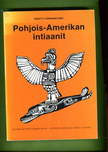 Pohjois-Amerikan intiaanit - Rio Granden pohjoispuolella asuneiden intiaanien kulttuuri ja historia