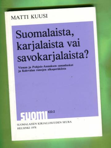 Suomalaista, karjalaista vai savokarjalaista? - Vienan ja Pohjois-Aunuksen sananlaskut ja Kalevalan 