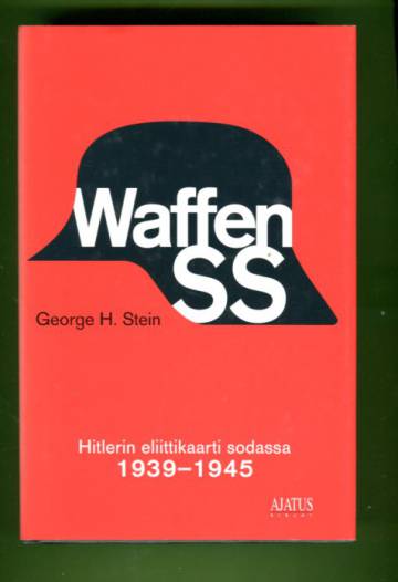 Waffen-SS - Hitlerin eliittikaarti sodassa