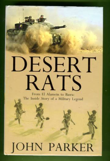 Desert Rats - From Alamein to Basra: The Inside Story of a MIlitary Legend