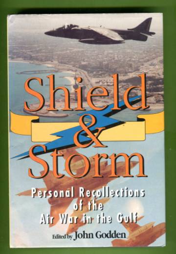 Shield and Storm - Personal Recollections of the Air War in the Gulf