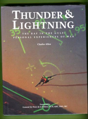 Thunder & Lightning - The RAF in the Gulf: Personal Experiences of War