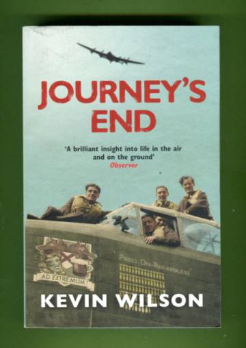 Journey's End - Bomber Command's Battle from Arnhem to Dresden and Beyond