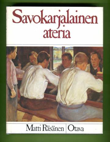 Savokarjalainen ateria - Savokarjalainen ruoka ja ruokakulttuuri muuttuvassa maailmassa