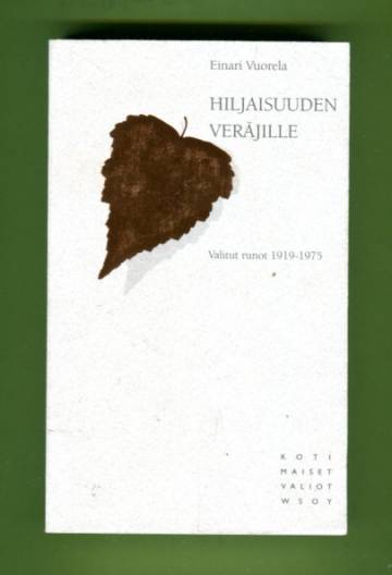 Hiljaisuuden veräjille - Valitut runot 1919-1975