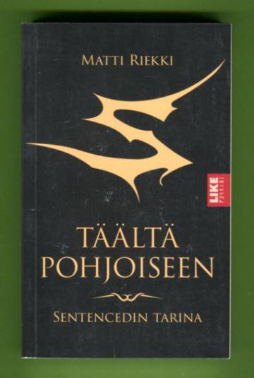 Täältä pohjoiseen - Sentencedin tarina
