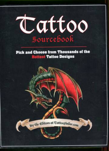 Tattoo Sourcebook - Pick and Choose from Thousands of the Hottest Tattoo Designs