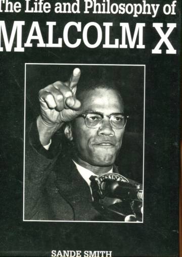 The Life and Philosophy of Malcolm X