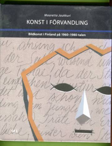 Konst i förvandling - Bildkonst i Finland på 1960-1980-talen