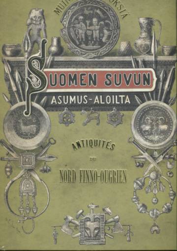 Muinaisjäännöksiä Suomen suvun asumus-aloilta