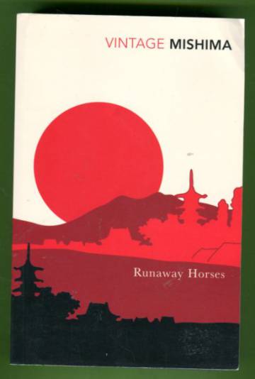 Runaway Horses - The Second Book in The Sea of Fertility Tetralogy