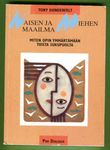 Naisen ja miehen maailma - Miten opin ymmärtämään toista sukupuolta