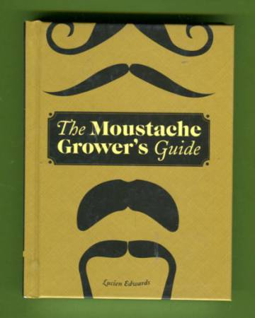 The Moustache Grower's Guide