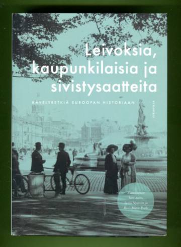 Leivoksia, kaupunkilaisia ja sivistysaatteita - Kävelyretkiä Euroopan historiaan