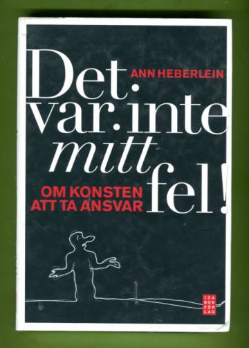 Det var inte mitt fel! Om konsten att ta ansvar