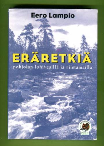 Eräretkiä - Pohjolan lohivesillä ja riistamailla