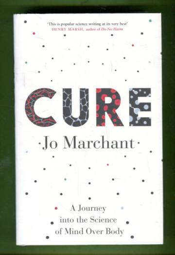 Cure - A Journey into the Science of Mind Over Body