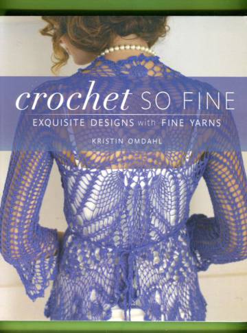 Crochet So Fine - Exquisite Designs with Fine Yarns