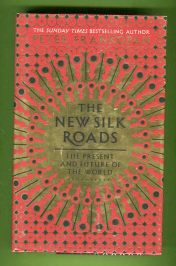The New Silk Roads - The Present and Future of the World