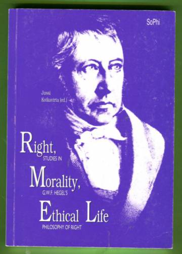 Right, Morality, Ethical Life - Studies in G.W.F. Hegel's Philosophy of Right