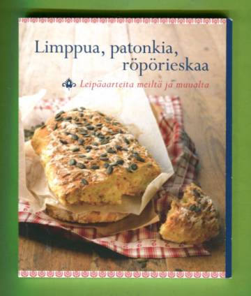 Limppua, patonkia, röpörieskaa - Leipäaarteita meiltä ja muualta