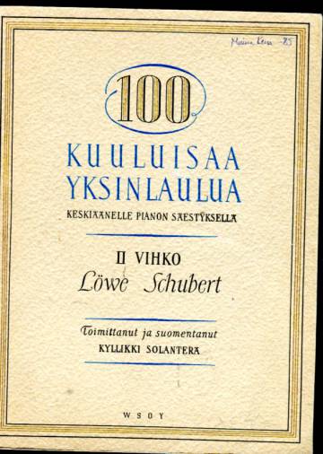 100 kuuluisaa yksinlaulua keskiäänelle pianon säestyksellä - 2. vihko: Löwe, Schubert