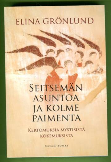 Seitsemän asuntoa ja kolme paimenta - Kertomuksia mystisistä kokemuksista