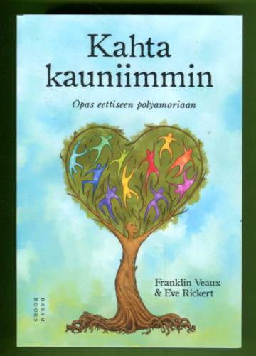 Kahta kauniimmin - Opas eettiseen polyamoriaan