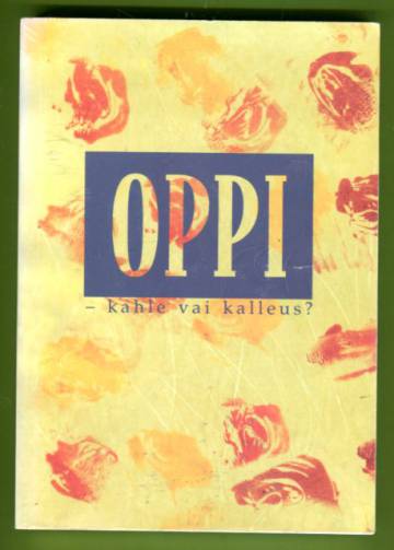 Oppi - Kahle vai kalleus?