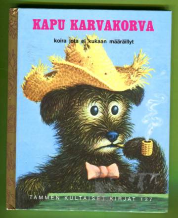 Tammen kultaiset kirjat 137 - Kapu Karvakorva - Koira jota ei kukaan määräillyt