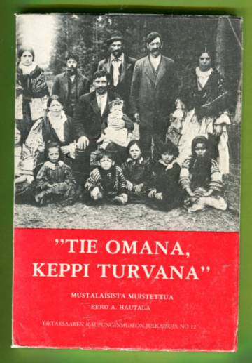 ''Tie omana, keppi turvana'' - Mustalaisista muistettua