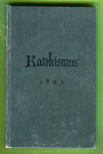 Suomen evankelis-luterilaisen kirkon katekismus 1893