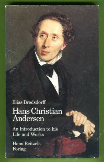 Hans Christian Andersen - An Introduction to his Life and Works