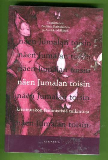 Näen jumalan toisin - Kristinuskon feministisiä tulkintoja