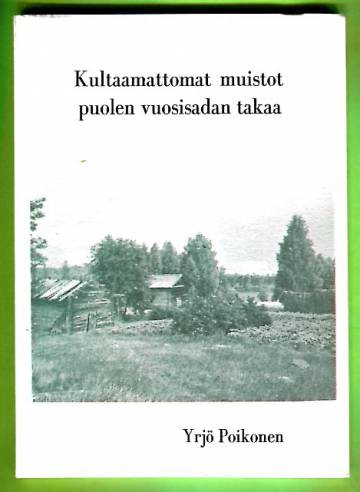 Kultaamattomat muistot puolen vuosisadan takaa